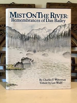 Mist on the River: Remembrances of Dan Bailey