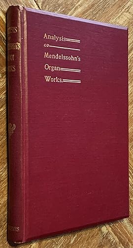 An Analysis of Mendelssohn's Organ Works, A Study of Their Structural Features