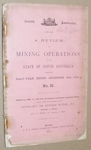 A Review of Mining Operations in the State of South Australia during the half-year ended December...