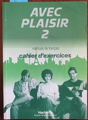 Avec Plaisir 2: Methode De Francais - Cahier D'exercices