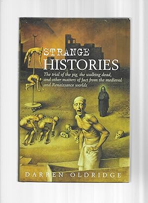 STRANGE HISTORIES: The Trial Of The Pig, The Walking Dead, And Other Matters Of Fact From The Med...