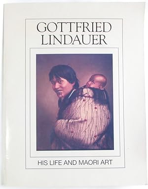 Gottfried Lindauer: His life and Maori Art