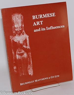 Burmese Art and its Influences: An Exhibition held at 16 Savile Row, London W. 1, 8th to 25th Apr...