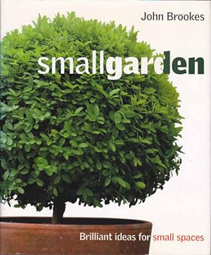 Small Garden: Brilliant Ideas for Small Spaces