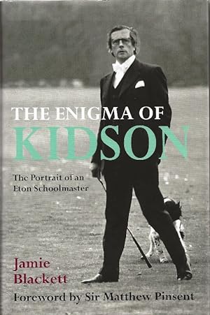 The Enigma of Kidson. The Portrait of an Eton Schoolmaster