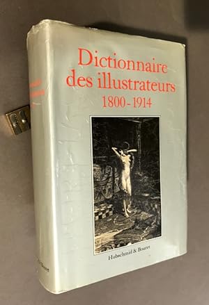 Dictionnaire des Illustrateurs 1800 - 1914. (Illustrateurs, caricaturistes, affichistes).