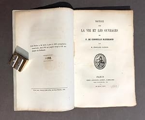 Notice sur la vie et les ouvrages de P. de Corneille Blessebois.