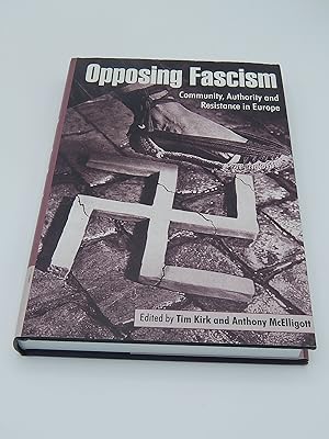 Opposing Fascism: Community, Authority and Resistance in Europe