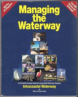 Managing the Waterway, Hampton Roads, Va to Biscayne Bay, FL: An Enriched Cruising Guide for Intr...