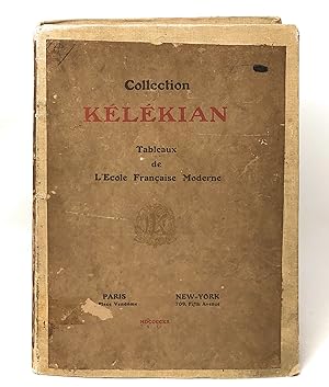 Collection Kelekian: Tableaux de L'Ecole Francaise Moderne [SIGNED ASSOCIATION COPY]