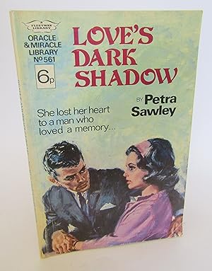 Love's Dark Shadow (Oracle & Miracle Library No. 561)
