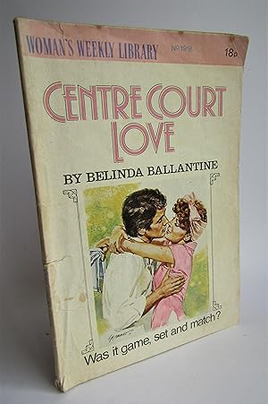 Centre Court Love (Woman's Weekly Library 1918)