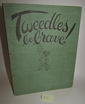 Tweedles be brave!