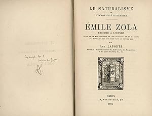 Le naturalisme ou l'immoralité littéraire. Emile Zola, l'homme et l'uvre, suivi de la bibliograp...