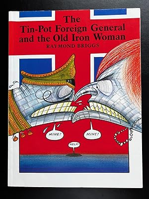 The Tin-Pot Foreign General And The Old Iron Woman : Signed By The Author