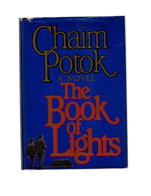 THE BOOK OF LIGHTS by Chaim Potok. HARDCOVER WITH JACKET, INSCRIBED BY AUTHOR. New York: Alfred A...