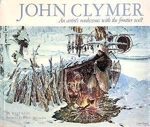 John Clymer: An Artist's Rendezvous with the Frontier West