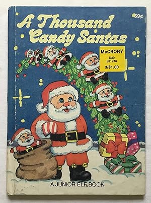 A Thousand Candy Santas. A Junior Elf Book.