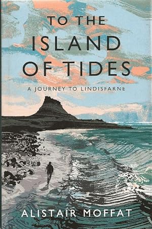 To the Island of Tides. A Journey to Lindisfarne