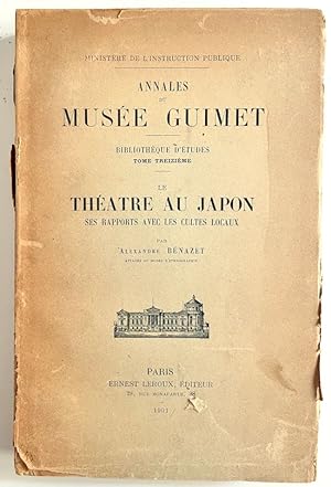 Annales du Musée Guimet, Bibliothèque d'Etudes, Tome Treizième: Le Theâtre au Japon, Ses Rapports...
