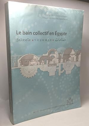 Le Bain Collectif en Egypte (Balanieia Thermae Hammamat)