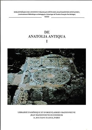 De Anatolia Antiqua - Eski Anadolu. Tome I