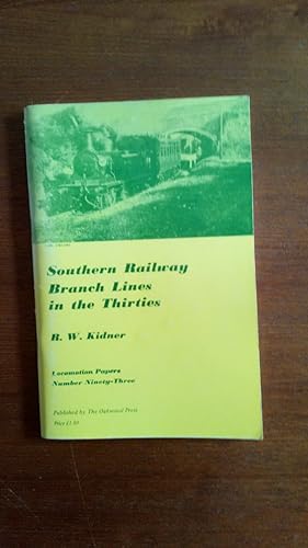 Southern Railway Branch Lines in the Thirties (Locomotion Papers, Number Ninety-Three)