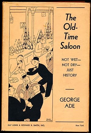 THE OLD-TIME SALOON. Not Wet -- Not Dry --Just History.