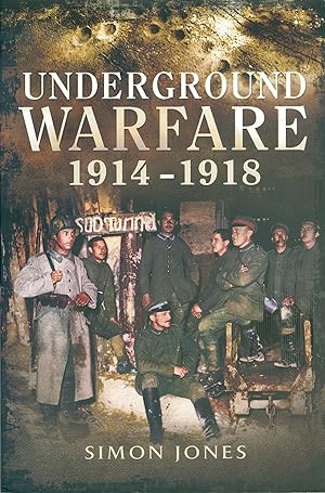 Underground Warfare : 1914-1918