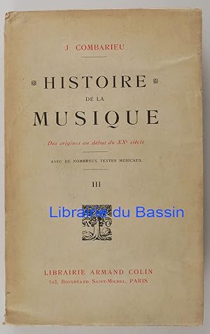 Histoire de la musique Des origines au début du XXe siècle Tome III De la mort de Beethoven au dé...
