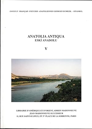Anatolia Antiqua - Eski Anadolu. Tome V