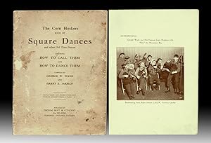 The Corn Huskers Book of Square Dances and Other Old Time Dances : Showing How to Call Them and H...