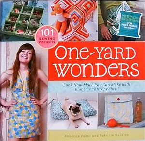 One-Yard Wonders: 101 Sewing Projects; Look How Much You Can Make with Just One Yard of Fabric! [...