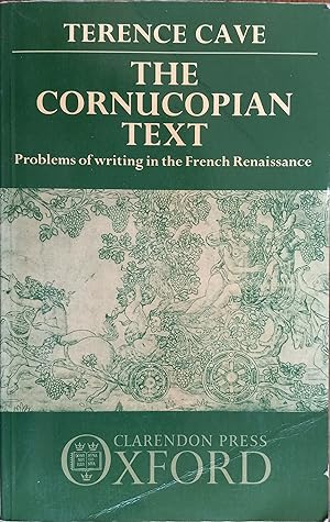 The Cornucopian Text: Problems of Writing in the French Renaissance