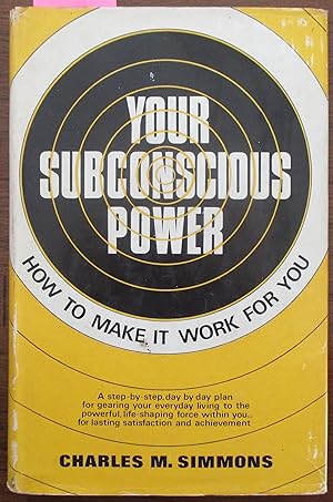 Your Subconscious Power: How to Make it Work for You