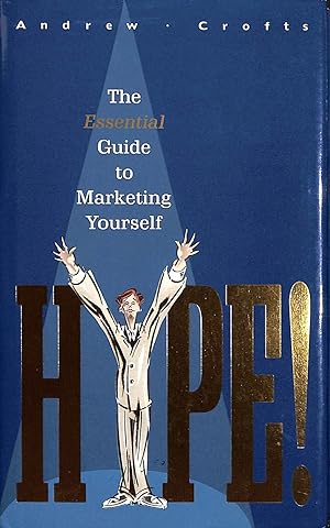 Hype!: The Essential Guide to Marketing Yourself