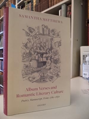 Album Verses and Romantic Literary Culture: Poetry, Manuscript, Print, 1780-1850
