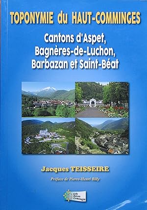 Toponymie du Haut-Comminges: Cantons d'Aspet, Bagnères-de-Luchon, Barbazan et Saint-Béat
