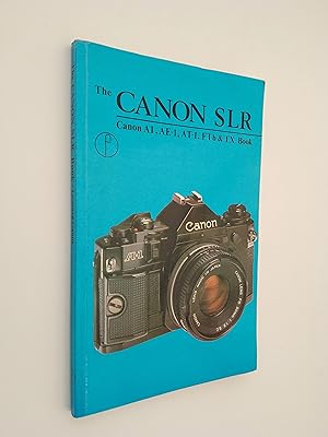 The Canon SLR Book: Canon A1, AE-1, AT-1, FTb & TX Book