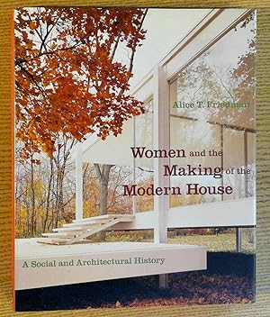 Women and the Making of the Modern House: A Social and Architectural History