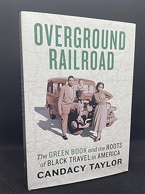 Overground Railroad: The Green Book and the Roots of Black Travel in America (Signed First Edition)