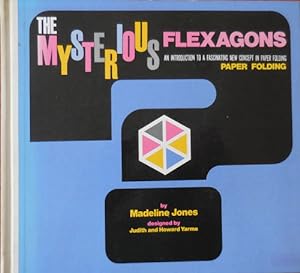 The Mysterious Flexagons; An Introduction To A Fascinating New Concept In Paper Folding