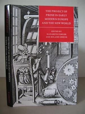 The Project of Prose in Early Modern Europe and the New World. [Cambridge Studies in Renaissance ...