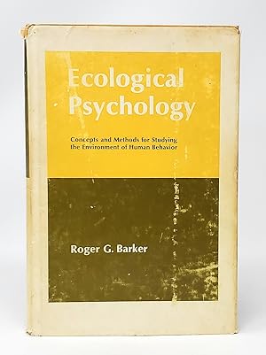 Ecological Psychology: Concepts and Methods for Studying the Environment of Human Behavior