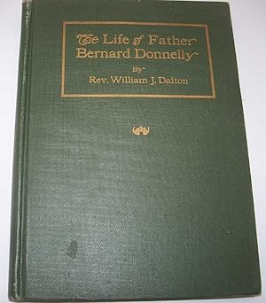 The Life of Father Bernard Donnelly with Historical Sketches of Kansas City, St. Louis and Indepe...