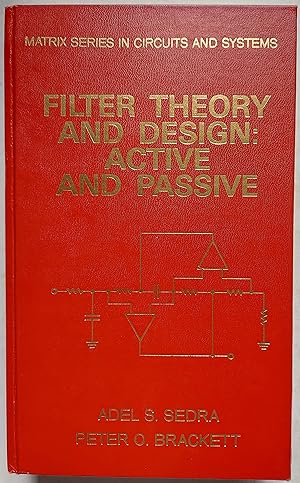 Filter Theory and Design: Active and Passive (Matrix Series in Circuits and Systems)