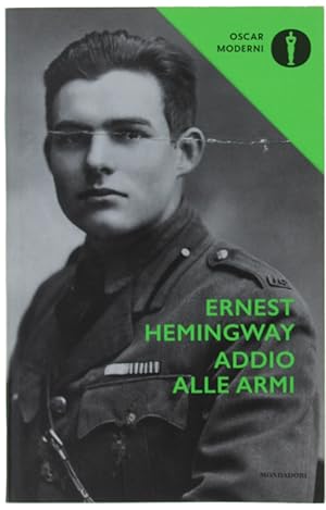 ADDIO ALLE ARMI. Prefazione di Patrick Hemingway ; Introduzione di Sean Hemingway ; Traduzione di...