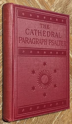 The Cathedral Paragraph Psalter Containing the Canticles, Proper Psalms and the Twenty Selections...