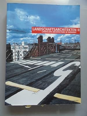 Landschaftsarchitektur II Landscape Architecture in Germany (- Architektur Landschaft [Bearb.: Si...