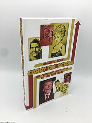 Carry on Actors: The Complete Who's Who of the Carry on Film Series